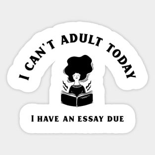 I can't adult today - female Sticker